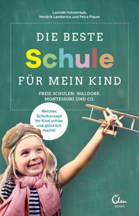 Die beste Schule für mein Kind - Lucinde Hutzenlaub - ebook