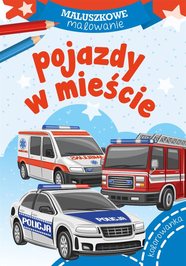 Maluszkowe malowanie. Pojazdy w mieście - Wydawnictwo Skrzat - książka