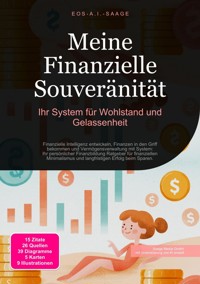Meine Finanzielle Souveränität: Ihr System für Wohlstand und Gelassenheit - D. Eos A. I. Saage - ebook