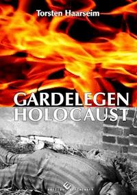 Gardelegen Holocaust - Torsten Haarseim - ebook