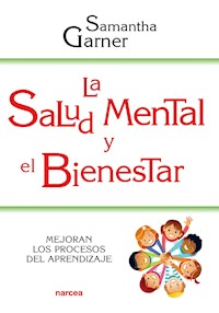 La salud mental y el bienestar - Samantha Garner - ebook