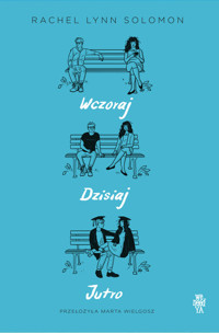Wczoraj, dzisiaj, jutro - Rachel Lynn Solomon - książka