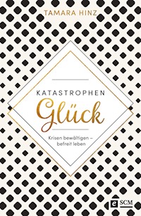 KatastrophenGlück - Tamara Hinz - ebook