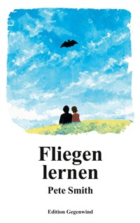 Fliegen lernen - Pete Smith - ebook