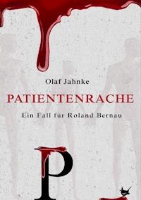 Patientenrache - Jahnke Olaf - ebook
