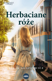 Herbaciane róże - Agopsowicz Beata - ebook + książka