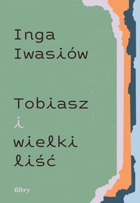 Tobiasz i wielki liść - Inga Iwasiów - ebook + książka