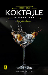 Koktajle alkoholowe. Nie tylko aperol - Mateusz Bala - książka