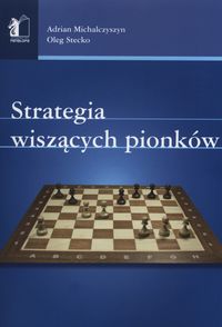 Strategia wiszących pionków - Michalczyszyn Adrian, Stecko Oleg - książka