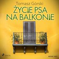 Życie psa na balkonie - Tomasz Górski - ebook + audiobook + książka