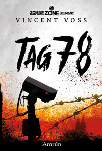 Zombie Zone Germany: Tag 78 - Vincent Voss - ebook