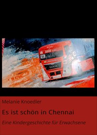 Es ist schön in Chennai - Melanie Knoedler - ebook
