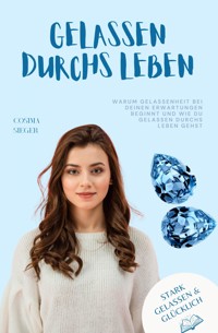 Warum Gelassenheit bei Deinen Erwartungen beginnt und wie Du gelassen durchs Leben gehst - Cosima Sieger - ebook