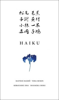 Haiku - Masaoka Shiki, Matsuo Bashô, Kobayashi Issa, Yosa Buson - książka