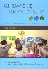 Jak bawić się i uczyć z pasją? - Dorota Kamińska - książka
