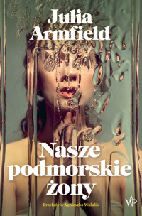 Nasze podmorskie żony - Julia Armfield - ebook + książka