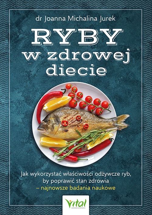 Ryby w zdrowej diecie - dr Joanna Michalina Jurek - ebook + książka