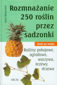 Rozmnażanie 250 roślin przez sadzonki -  - książka
