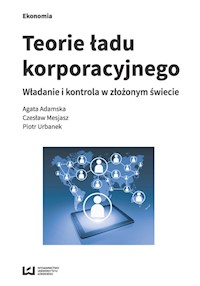 Teorie ładu korporacyjnego - Adamska Agata, Mesjasz Czesław, Urbanek Piotr - książka