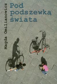 Pod podszewką świata - Magda Omilianowicz - książka