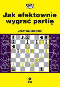 Jak efektownie wygrać partię - Jerzy Konikowski - książka