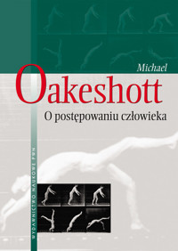 O postępowaniu człowieka - Oakeshott Michael - książka
