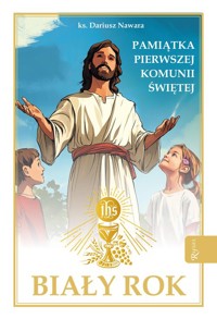 Biały Rok Pamiątka Pierwszej Komunii Świętej - Nawara Dariusz - książka