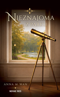 Nieznajoma z parku - Anna M. Wan - ebook + książka