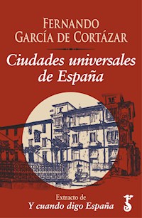 Ciudades universales de España  - Fernando García de Cortázar - ebook