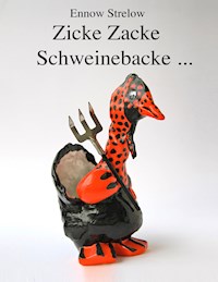 Zicke Zacke Schweinebacke - Ennow Strelow - ebook