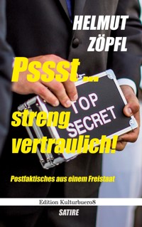 Pssst ... Streng vertraulich! - Helmut Zöpfl - ebook