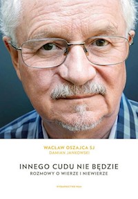 Innego cudu nie będzie - Oszajca Wacław, Jankowski Damian - książka