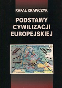 Podstawy cywilizacji europejskiej - Rafał Krawczyk - książka
