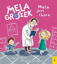 Mela i Groszek Mela jest chora - Ewa Skibińska - książka