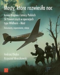 Mosty które rozwiesiłą noc - Olejko Andrzej, Mroczkowski  Krzysztof - książka