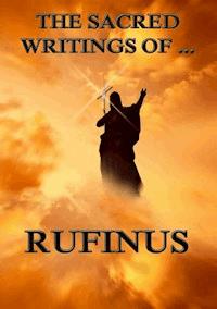The Sacred Writings of Rufinus - Rufinus - ebook