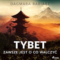 Tybet - zawsze jest o co walczyć - Babiarz Dagmara - audiobook