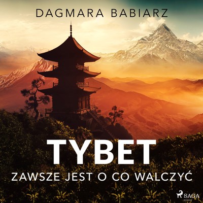Okładka książki Tybet - zawsze jest o co walczyć