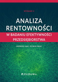 Analiza rentowności w badaniu efektywności przedsiębiorstwa (wyd. II) - Andrzej Jaki, Sylwia Kruk - książka