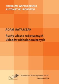 Ruchy własne robotycznych układów nieholonomicznych - Ratajczak Adam - książka