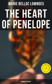 THE HEART OF PENELOPE (Murder Mystery) - Marie Belloc Lowndes - ebook