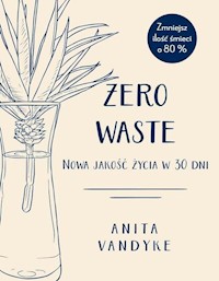 Zero waste Nowa jakość życia w 30 dni - Adrian Markowski - książka