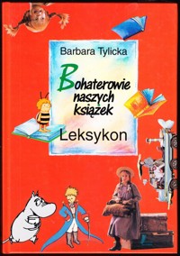 Bohaterowie naszych książek. Leksykon - Barbara Tylicka - ebook