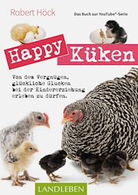 Happy Küken • Das Buch zur YouTube-Serie Happy Huhn - Robert Höck - ebook