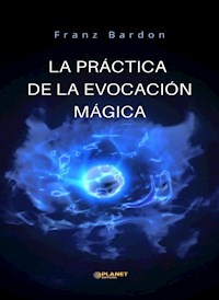 La práctica de la evocación mágica (traducido) - Franz Bardon - ebook
