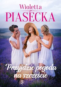 Przyjdzie pogoda na szczęście - Wioletta Piasecka  - ebook + audiobook + książka