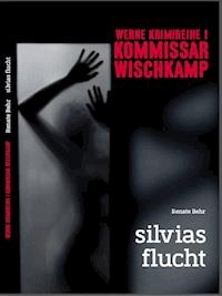Kommissar Wischkamp: Silvia's Flucht - Renate Behr - ebook
