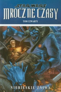 Star Wars Mroczne Czasy Tom 4 - Harrison Mick - książka