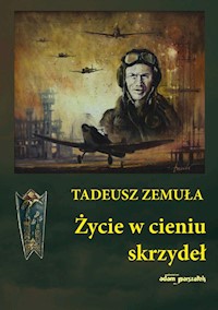 Życie w cieniu skrzydeł - Zemuła Tadeusz - książka