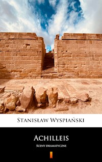 Achilleis. Sceny dramatyczne - Wyspiański Stanisław - ebook